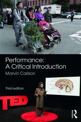 Performance: A Critical Introduction by Marvin Carlson