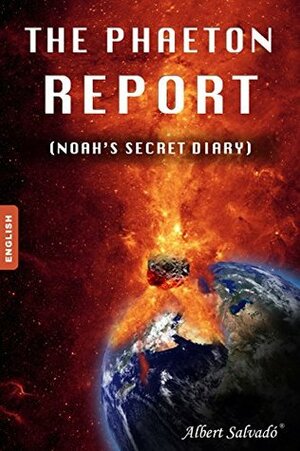 The Phaeton Report (Noah's secret diary) by Albert Salvadó