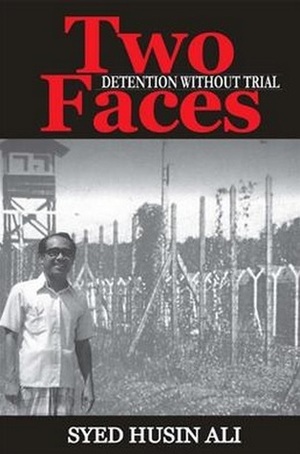 Two Faces: Detention Without Trial by Syed Husin Ali