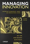 Managing Innovation: Integrating Technological, Market, and Organizational Change by John Bessant, Keith Pavitt, Joe Tidd