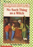 No Such Thing as a Witch by Ruth Chew