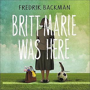 Britt-Marie Was Here by Fredrik Backman