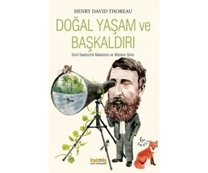 Doğal Yaşam ve Başkaldırı by Henry David Thoreau