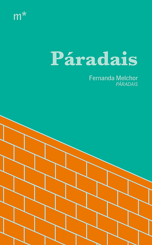 Páradais by Fernanda Melchor
