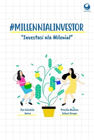 #MillenialInvestor : Investasi ala Milenial by Priscilla Maulina Juliani Siregar, Dea Salsabila Amira