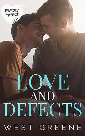 Love and Defects by West Greene, West Greene
