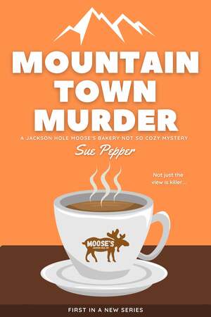 Mountain Town Murder by Sue Pepper