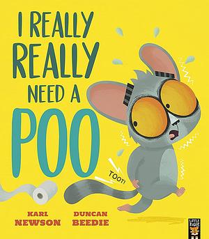 I Really Really Need a Poo by Karl Newson
