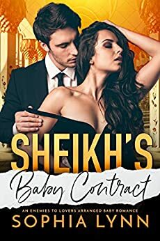 Giving the Sheikh a Love Child: An Enemies to Lovers Arranged Baby Romance by Sophia Lynn