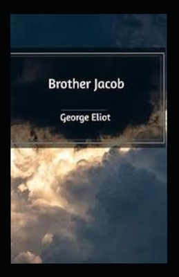 Brother Jacob Illustrated by George Eliot