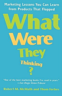 What Were They Thinking? by Robert McMath