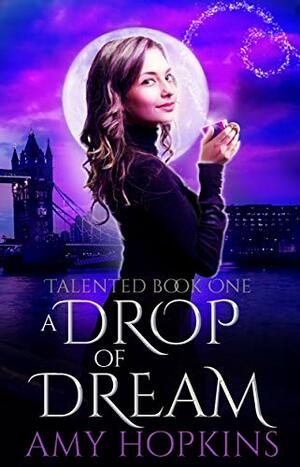 A Drop of Dream by Amy Hopkins