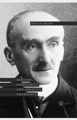 Bergson, Complexity and Creative Emergence by David Kreps