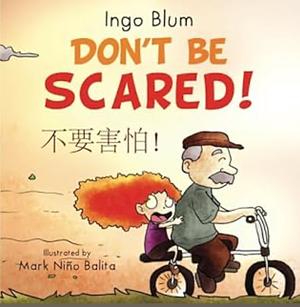 Don't Be Scared  by Ingo Blum