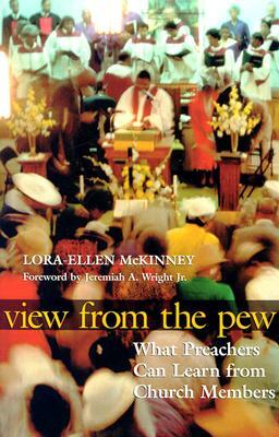 View from the Pew: What Preachers Can Learn from Church Members by Lora-Ellen McKinney