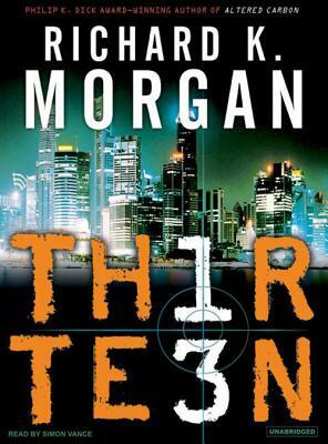 Thirteen by Richard K. Morgan