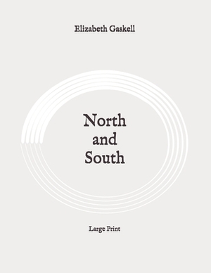 North and South: Large Print by Elizabeth Gaskell