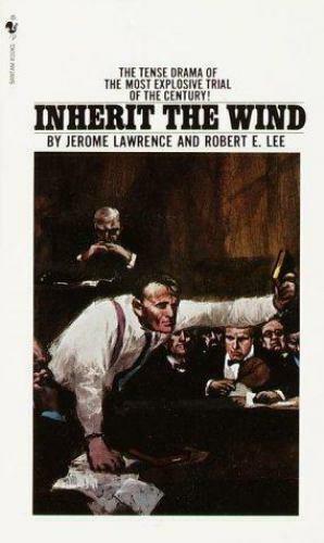 Inherit the Wind by Jerome Lawrence, Robert E. Lee