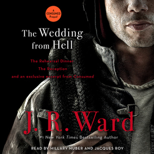 The Wedding from Hell by J.R. Ward, Jacques Roy, Hillary Huber