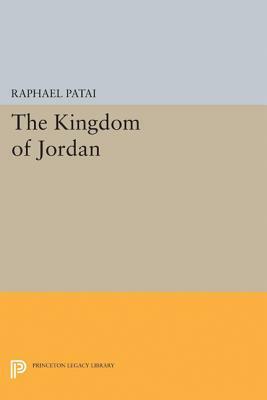 Kingdom of Jordan by Raphael Patai