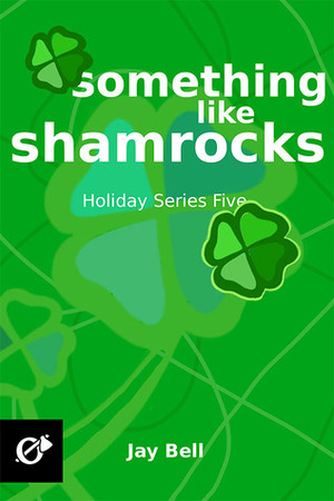 Something Like Shamrocks by Jay Bell