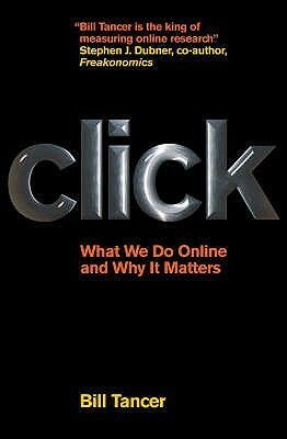 Click: What We Do Online And Why It Matters by Bill Tancer