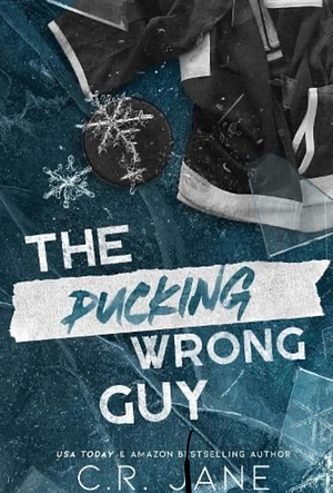 The Pucking Wrong Guy by C.R. Jane