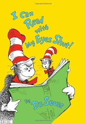 I Can Read with My Eyes Shut! by Dr. Seuss
