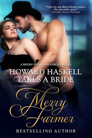 Howard Haskell Takes a Bride by Merry Farmer