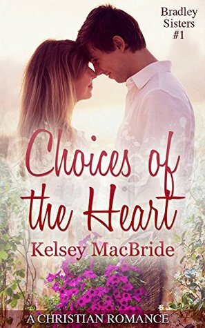 Choices of the Heart by Kelsey MacBride