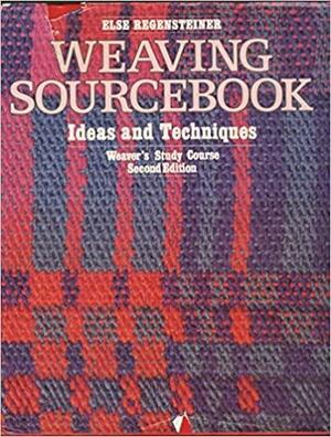 Weaving Sourcebook: Ideas and Techniques by Else Regensteiner