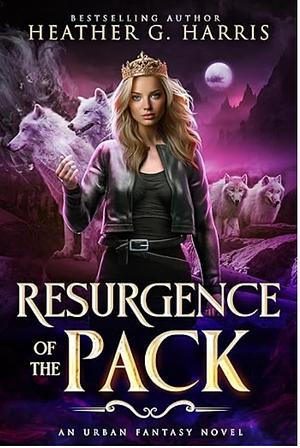 Resurgence of the Pack by Heather G. Harris