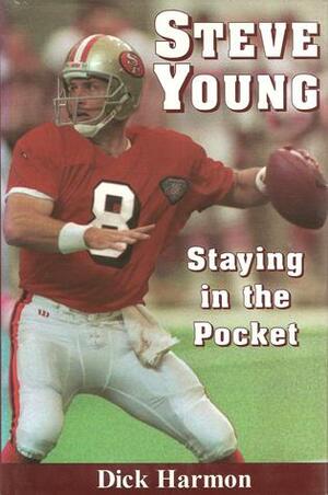 Steve Young: Staying in the Pocket by Dick Harmon
