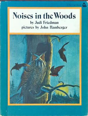 Noises in the Woods by Judi Friedman