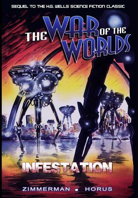 The War of the Worlds: Infestation by Randy Zimmerman