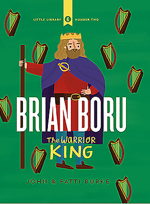 Brian Boru: The Warrior King by John Burke, Fatti Burke