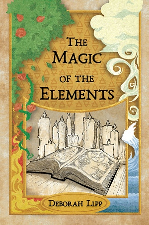 The Magic of the Elements by Deborah Lipp
