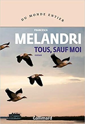 Tous, sauf moi by Francesca Melandri