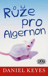 Růže pro Algernon by Daniel Keyes
