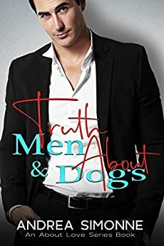 Truth About Men & Dogs by Andrea Simonne