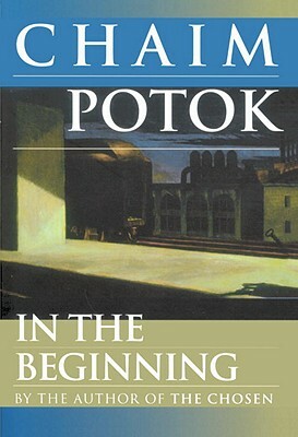 In the Beginning by Chaim Potok