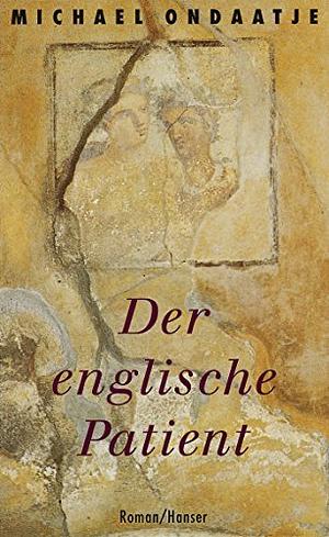 Der englische Patient: Roman by Michael Ondaatje