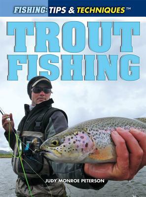 Trout Fishing by Judy Monroe Peterson