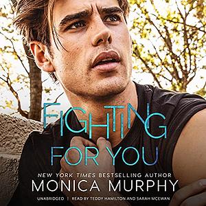 Fighting For You by Monica Murphy