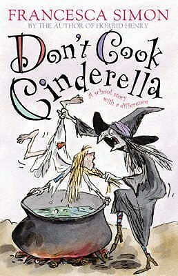 Don't Cook Cinderella by Tony Ross, Francesca Simon