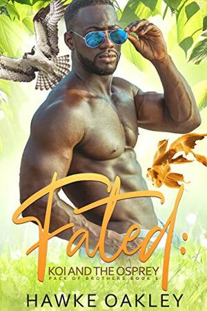 Fated: Koi and the Osprey by Hawke Oakley