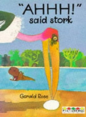 Ahhh! Said Stork by Gerald Rose