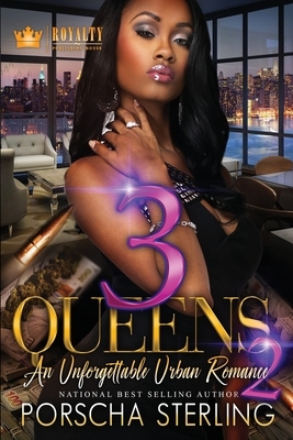 3 Queens 2: An Unforgettable Love Story by Porscha Sterling