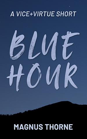 Blue Hour by Magnus Thorne