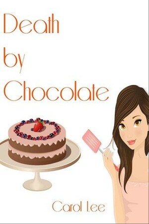 Death by Chocolate by Carol Lee